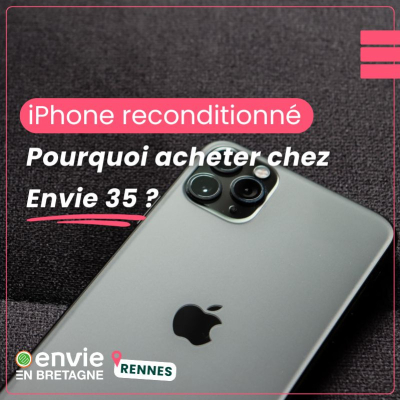 Pourquoi acheter un iPhone chez Envie 35 ?